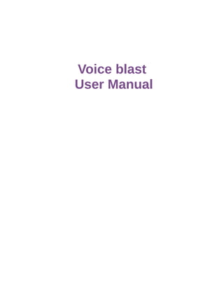 Voice blast
User Manual

 