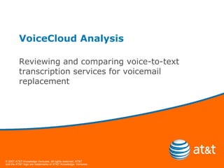VoiceCloud Analysis Reviewing and comparing voice-to-text transcription services for voicemail replacement 