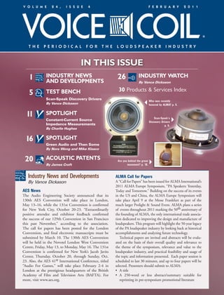 V O L U M E       2 4 ,    I S S U E     4                                            F E B R U A R Y          2 0 1 1




                                                                                                                         ®




                                     IN THIS ISSUE
    1          INDUSTRY NEWS
               AND DEVELOPMENTS
                                                           26              INDUSTRY WATCH
                                                                           By Vance Dickason

                                                            30 Products & Services Index
    5          TEST BENCH
               Scan-Speak Discovery Drivers                                           Who was recently
               By Vance Dickason                                                      honored by ALMA? p. 5.


  11           SPOTLIGHT
                                                                                          Scan-Speak’s
               Constant-Current Source                                                Discovery Drivers
               Impedance Measurements                                                             p. 5.
               By Charlie Hughes


 16            SPOTLIGHT
               Green Audio and Then Some
               By Nora Wong and Mike Klasco


 20           ACOUSTIC PATENTS                             Are you behind the green
               By James Croft                                     movement? p. 16.


   Industry News and Developments                         ALMA Call for Papers
   By Vance Dickason                                      A “Call for Papers” has been issued for ALMA International’s
                                                          2011 ALMA Europe Symposium, “PA Speakers: Yesterday,
AES News                                                  Today and Tomorrow.” Building on the success of its events
The Audio Engineering Society announced that its          in the US and China, the ALMA Europe Symposium will
130th AES Convention will take place in London,           take place April 9 at the Messe Frankfurt as part of the
May 13–16, while the 131st Convention is confirmed        much larger Prolight & Sound Event. ALMA plans a series
for New York City, October 20-23. “Extraordinarily        of events throughout 2011 marking the 50th anniversary of
positive attendee and exhibitor feedback confirmed        the founding of ALMA, the only international trade associa-
the success of our 129th Convention in San Francisco      tion dedicated to improving the design and manufacture of
this past November,” according to the association.        loudspeakers. This program will highlight the 50-year legacy
The call for papers has been posted for the London        of the PA loudspeaker industry by looking back at historical
Convention, and final electronic manuscripts must be      accomplishments and analyzing future technology.
submitted by March 10. The 130th AES Convention              Technical papers are invited and abstracts will be evalu-
will be held in the Novotel London West Convention        ated on the basis of their overall quality and relevance to
Centre, Friday, May 13, to Monday, May 16. The 131st      the theme of the symposium, relevance and value to the
Convention is confirmed for New York’s Jacob Javits       loudspeaker industry, and practical feasibility and usage of
Center, Thursday, October 20, through Sunday, Oct.        the topic and information presented. Each paper session is
23. Also, the AES 41st International Conference, titled   scheduled to last 30 minutes, and up to four papers will be
“Audio For Games,” will take place February 2-4 in        selected. Presenters should submit to ALMA:
London at the prestigious headquarters of the British     • A title
Academy of Film and Television Arts (BAFTA). For          • A 250-word or less abstract/summary suitable for
more, visit www.aes.org.                                     reprinting in pre-symposium promotional literature
 