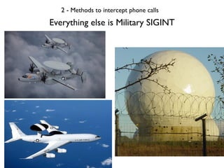 Everything else is Military SIGINT 2 -  Methods to intercept phone calls 
