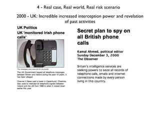 2000 - UK: Incredible increased interception power and revelation of past activities 4 -  Real case, Real world, Real risk...