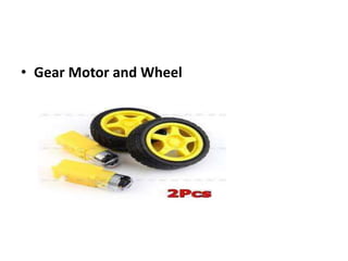 • Gear Motor and Wheel
 