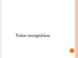 Voice recognition
 