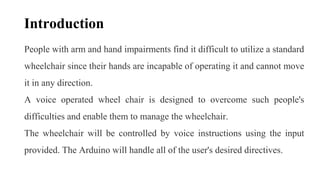 VOICE CONTROLLED WHEELCHAIR FOR PHYSICALLY DISABLED PEOPLE.pptx