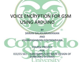 Voice encryption for gsm using arduino | PPTX