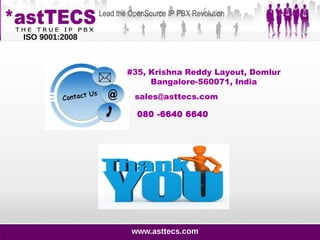 www.asttecs.com
sales@asttecs.com
080 -6640 6640
#35, Krishna Reddy Layout, Domlur
Bangalore-560071, India
ISO 9001:2008
 