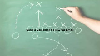 Send a Voicemail Follow-Up Email
 