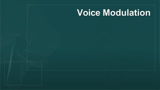 Voice Modulation
 