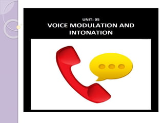 Voicemudulation &amp; intonation
