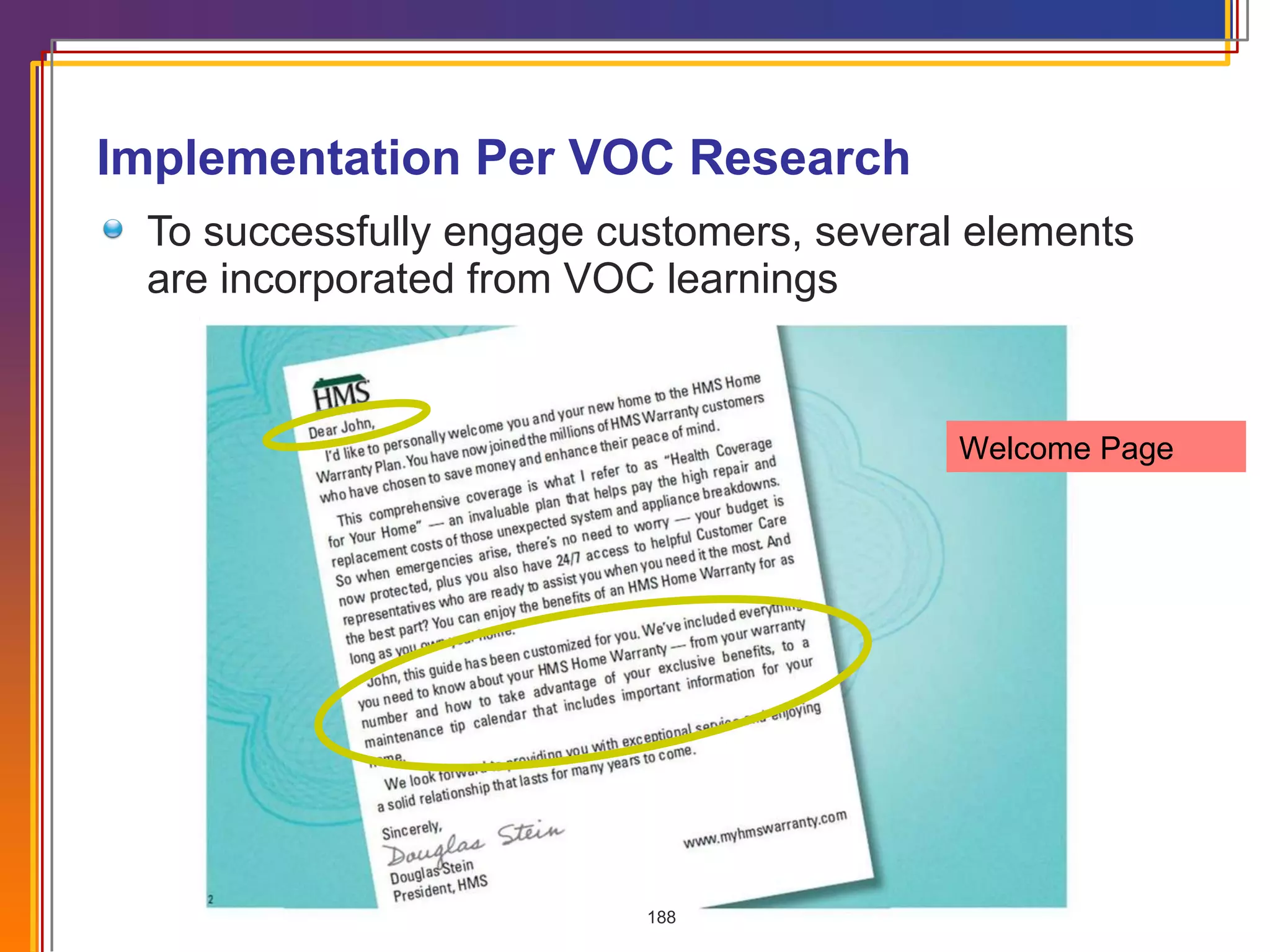 To successfully engage customers, several elements are incorporated from VOC learnings Implementation Per VOC Research Welcome Page 