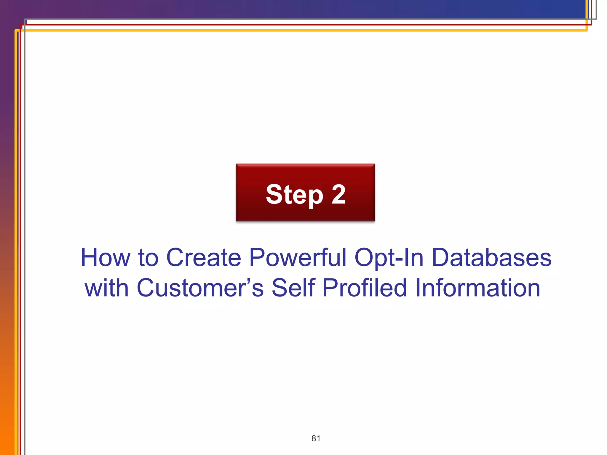 How to Create Powerful Opt-In Databases with Customer’s Self Profiled Information  Step 2 