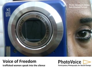 Photo: Zenebech Zeleke:
Directed Self-Portrait .

Voice of Freedom

trafficked women speak into the silence

 
