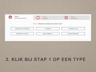 3. KLIK BIJ STAP 1 OP EEN TYPE
 
