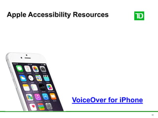 31
Apple Accessibility Resources
VoiceOver for iPhone
 