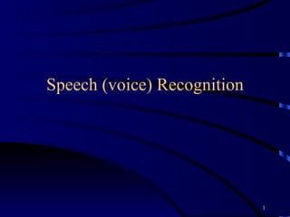 Speech (voice) Recognition 