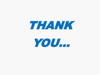 THANK
YOU…
 