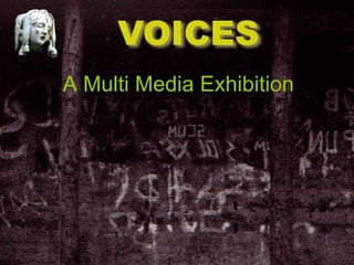 A Multi Media Exhibition 