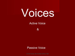 Voices Active Voice  & Passive Voice   