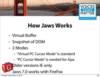 How Jaws Works
        -    Virtual Bu er
        -    Snapshot of DOM
        -    2 Modes
              -   “Virtual PC ...