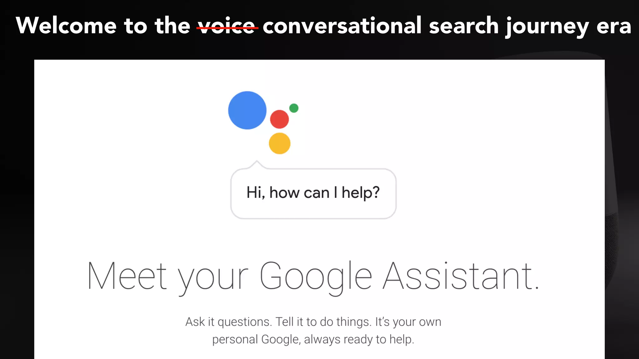 #VOICESEARCH BY @ALEYDA FROM #ORAINTI AT #SMXL18
Welcome to the voice conversational search journey era
 