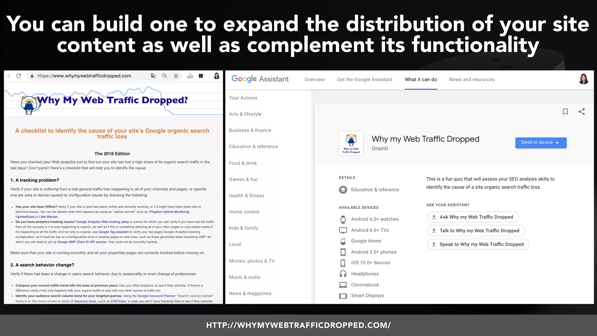 #VOICESEARCH BY @ALEYDA FROM #ORAINTI AT #SMXL18
You can build one to expand the distribution of your site
content as well as complement its functionality
HTTP://WHYMYWEBTRAFFICDROPPED.COM/
 