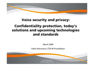 Voice security and privacy - Today's solutions and technologies