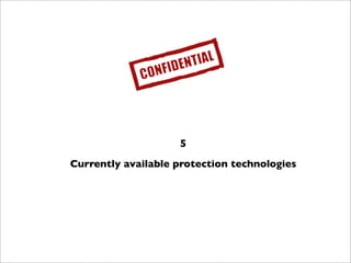 5
Currently available protection technologies
 