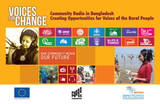 VOICES FOR CHANGE:Community Radio in Bangladesh- Creating Opportunities for Voices for Rural People