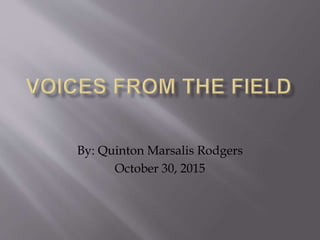 By: Quinton Marsalis Rodgers
October 30, 2015
 