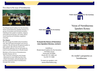Put a face to the issue of homelessness




                                          Voices of Homelessness
                                             Speakers Bureau




Our Mission




                                          An insider’s perspective on
                                                homelessness.
 