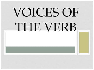 VOICES OF
THE VERB
 