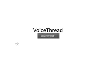 VoiceThread tk 