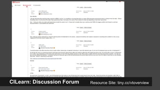 CILearn: Discussion Forum Resource Site: tiny.cc/vtoverview
 