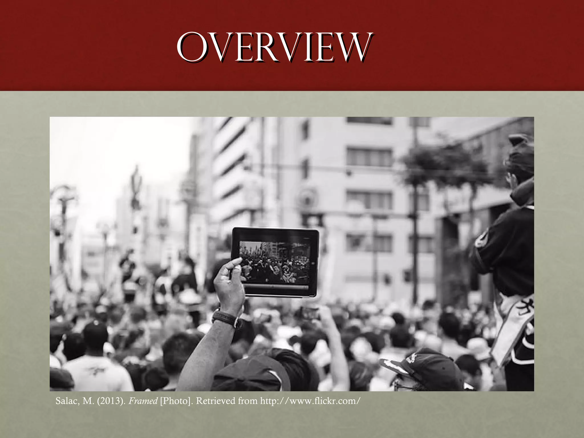 Overview

Salac, M. (2013). Framed [Photo]. Retrieved from http://www.flickr.com/

 