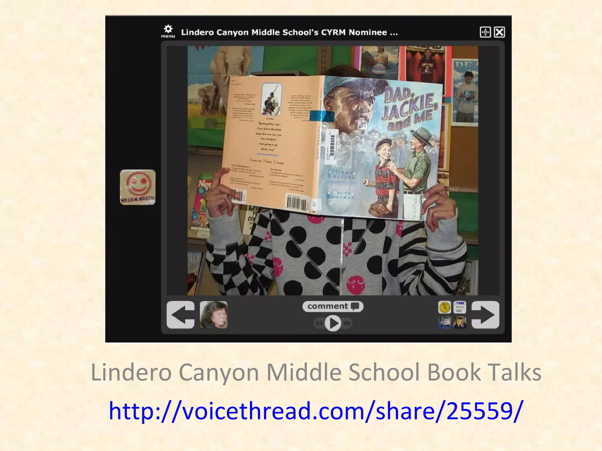 Lindero Canyon Middle School Book Talks http://voicethread.com/share/25559/ 