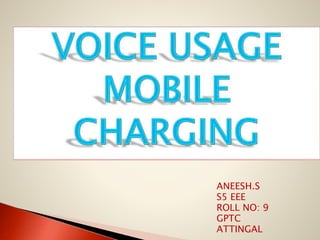 ANEESH.S
S5 EEE
ROLL NO: 9
GPTC
ATTINGAL

 