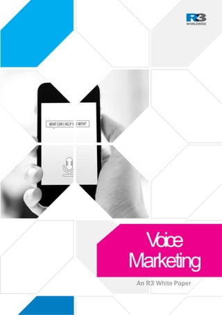 An R3 White Paper
Voice
Marketing
 