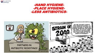 -HAND HYGIENE-
-PLACE HYGIENE-
-LESS ANTIBIOTICS-
 