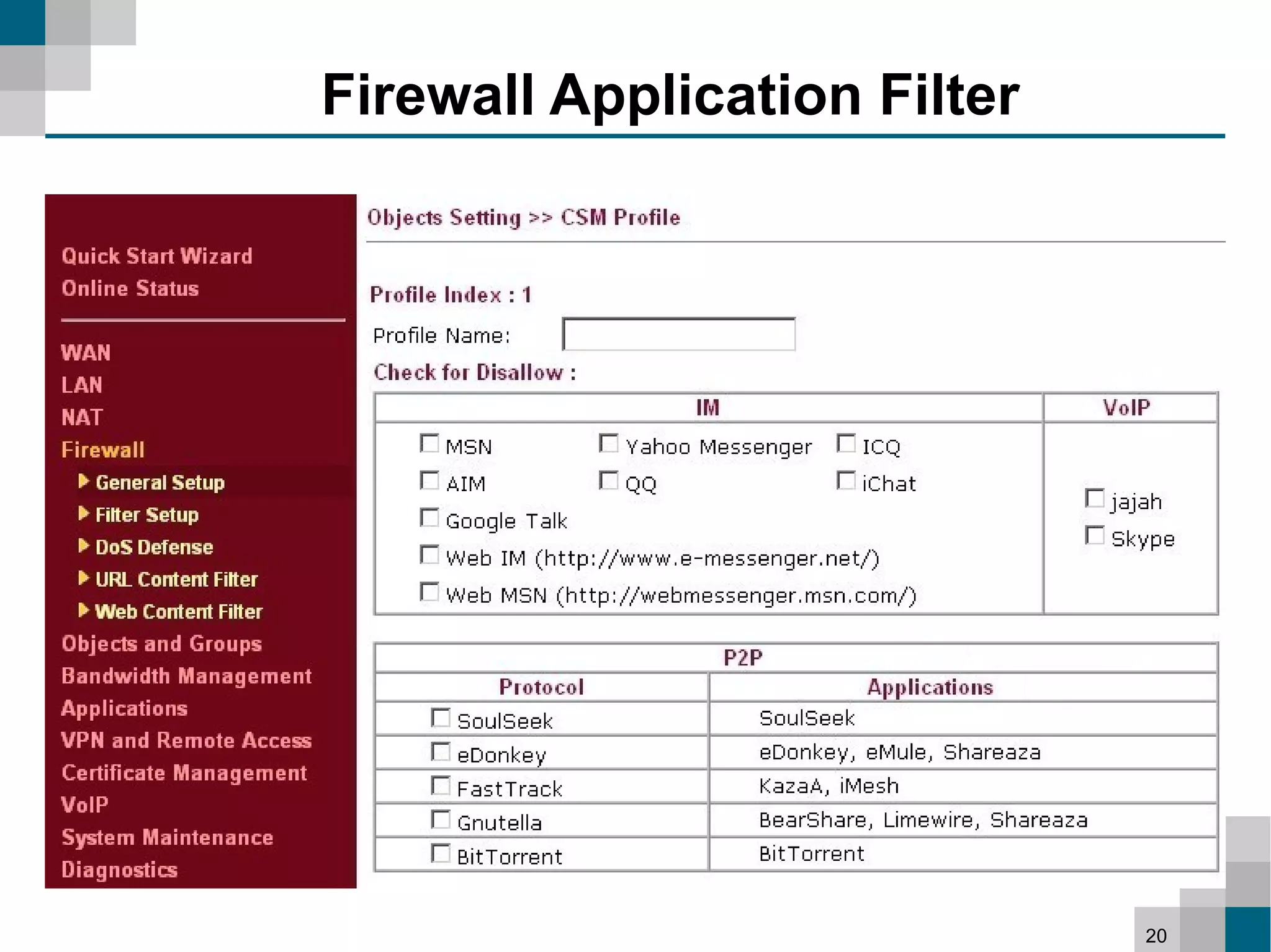 Firewall Application Filter




                              20
 