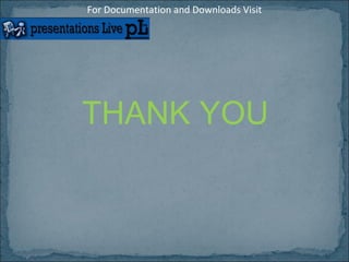 THANK YOU For Documentation and Downloads Visit 