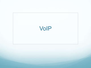 VoIP
 