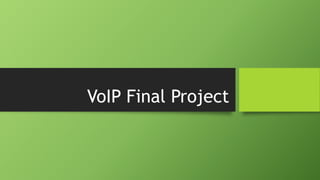 VoIP Final Project
 