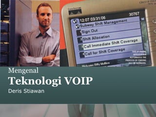 Mengenal
Teknologi VOIP
Deris Stiawan
 