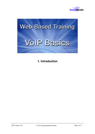 VOIP, Version 1.6e  T.O.P. BusinessInteractive GmbH Page 1 of 11
1. Introduction
 