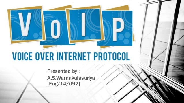 Voice over Internet Protocol (VoIP)