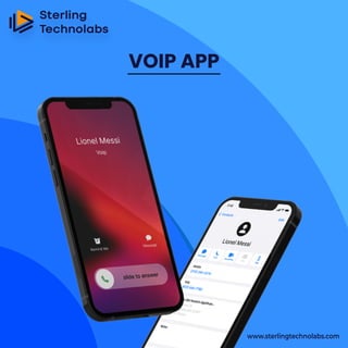 VOIP APP
www.sterlingtechnolabs.com
 