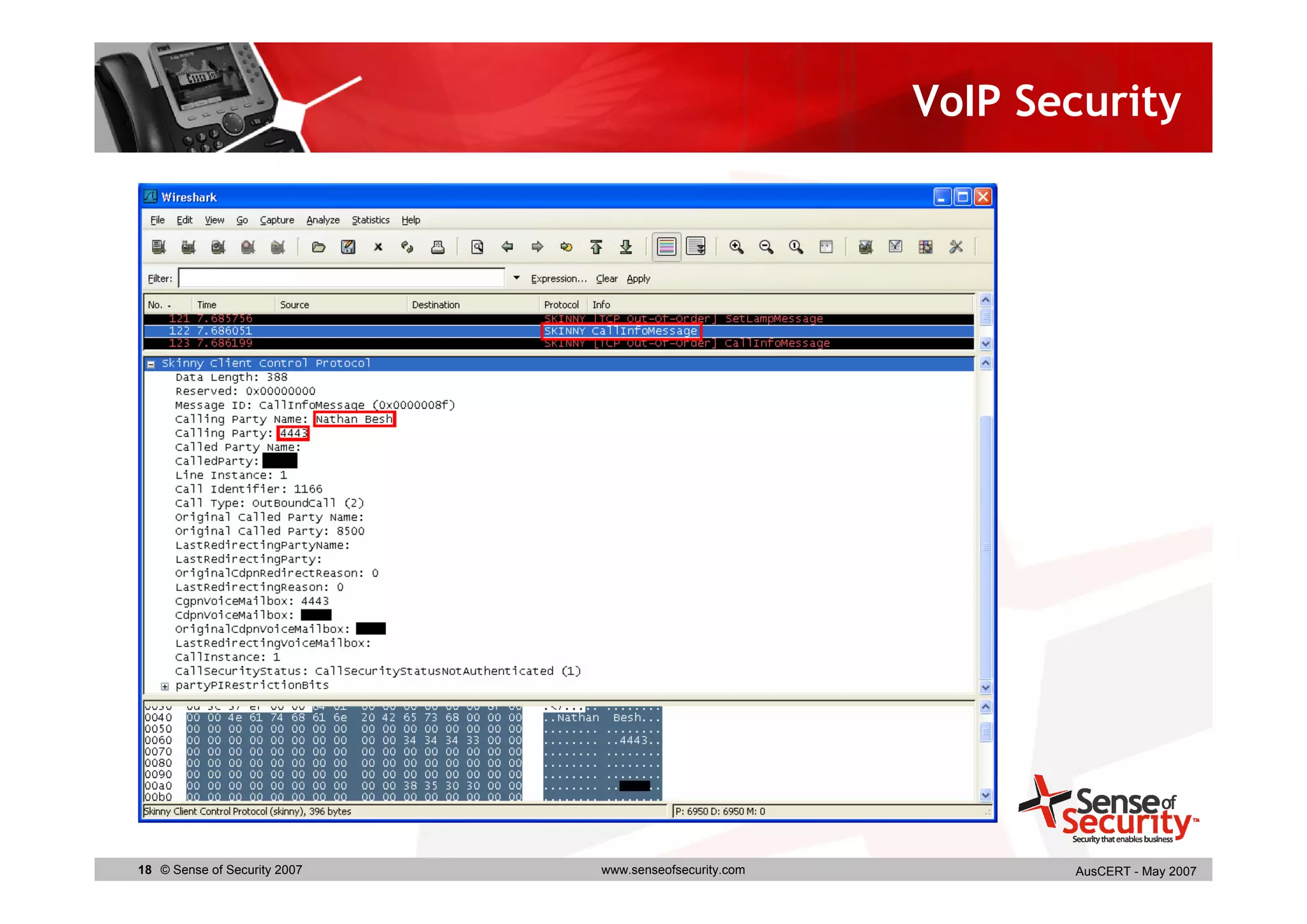 VoIP Security




18 © Sense of Security 2007   www.senseofsecurity.com          AusCERT - May 2007
 