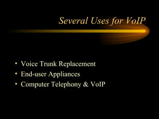 Several Uses for VoIP Voice Trunk Replacement End-user Appliances Computer Telephony & VoIP 