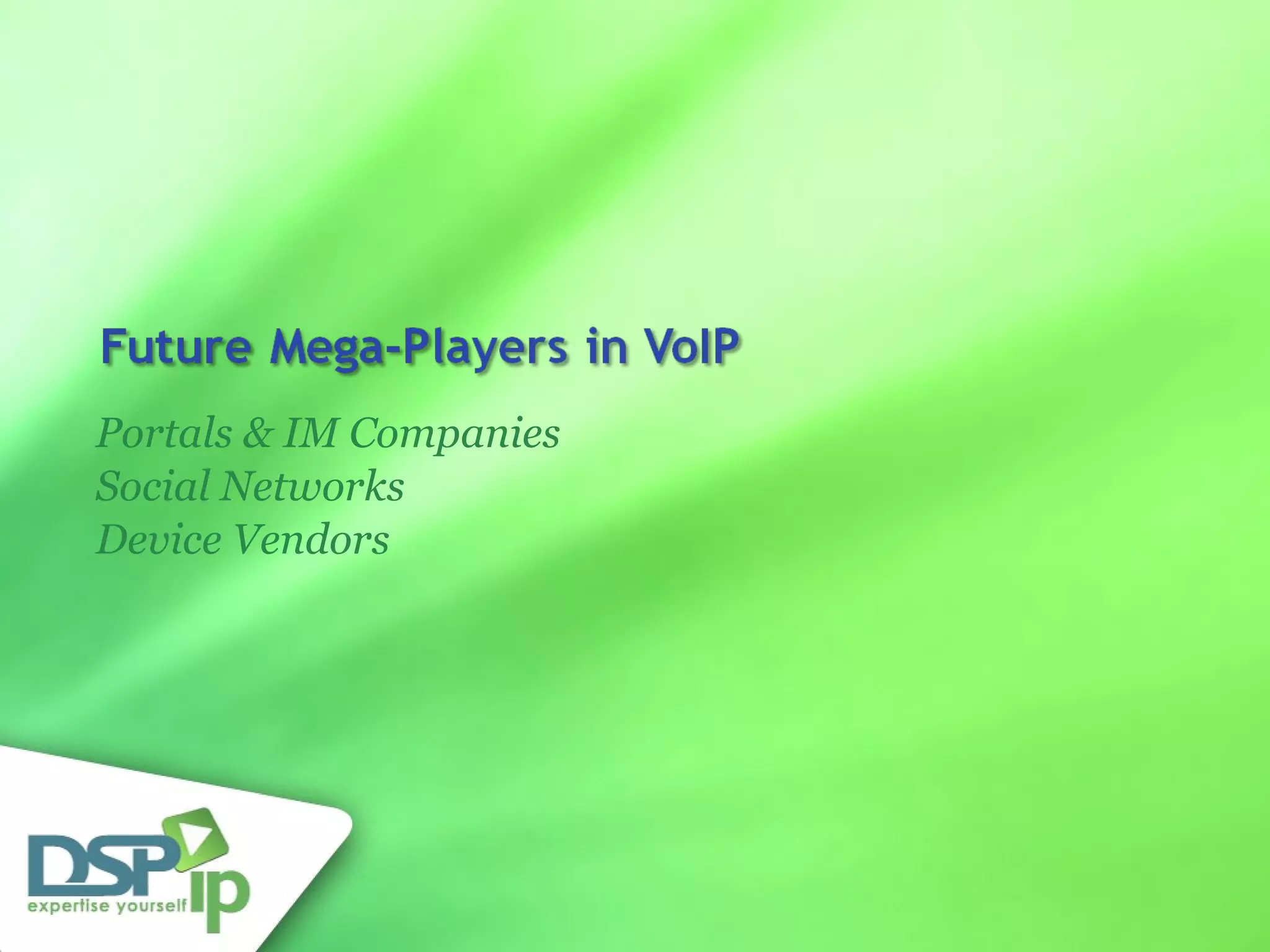 Portals & IM Companies Social Networks Device Vendors 