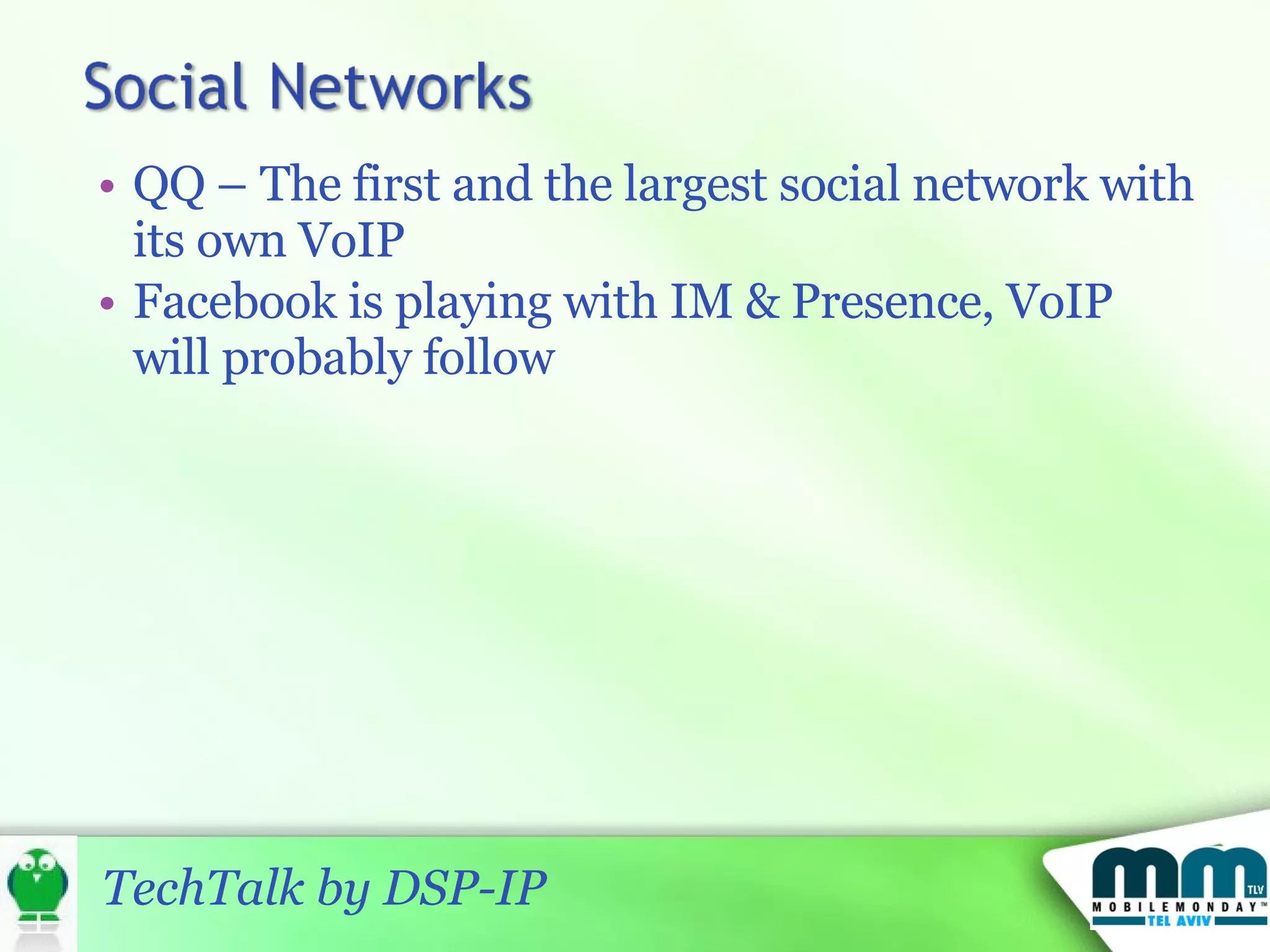 QQ – The first and the largest social network with its own VoIP Facebook is playing with IM & Presence, VoIP will probably follow 
